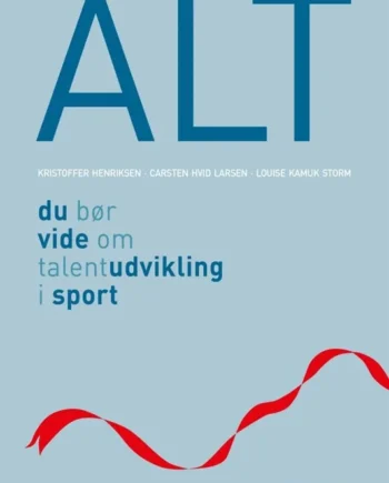 Alt Bør Vide Talentudvikling Sport 2022  Louise Kamuk Storm Carsten Hvid Larsen Kristoffer Henriksen