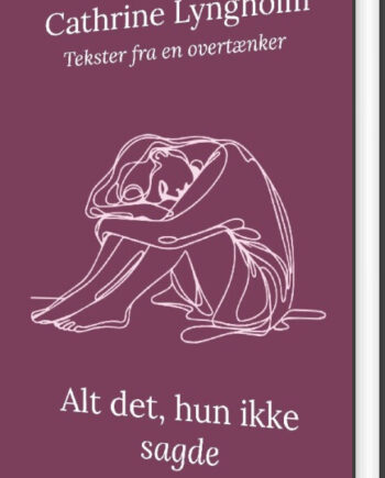 Alt Det Hun Ikke Sagde Cathrine Lyngholm Bog