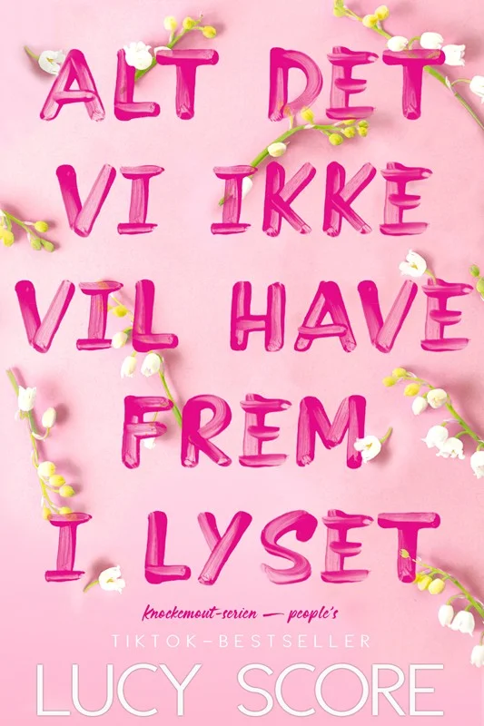 Alt Det Ikke Vil Have Frem Lyset 2024  Lucy Score