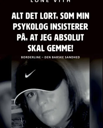 Alt Det Lort Som Min Psykolog Insisterer Jeg Absolut Skal Gemme 2025  Lone Vith