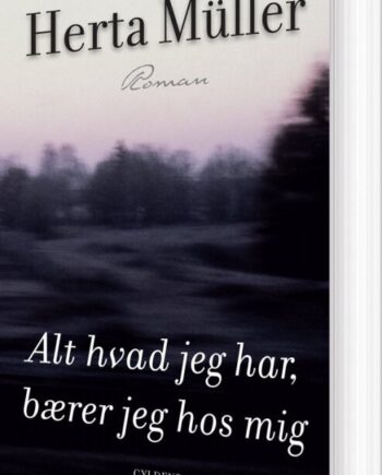 Alt Hvad Jeg Har Bærer Jeg Hos Mig Herta Mller Bog