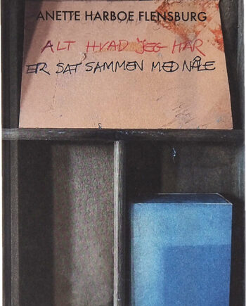 Alt Hvad Jeg Har Sat Sammen Nåle Anette Harboe Flensburg Bog
