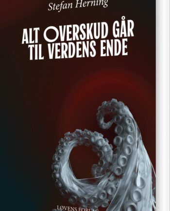 Alt Overskud Går Til Verdens Ende Stefan Herning Bog