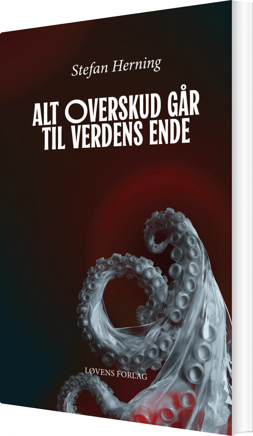 Alt Overskud Går Til Verdens Ende Stefan Herning Bog