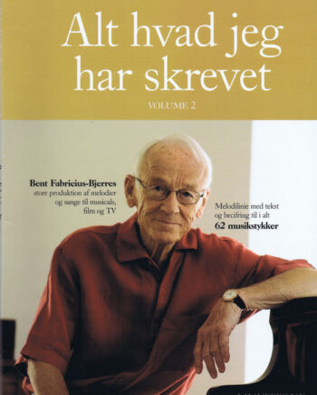 Bent Fabricius Bjerre: Alt Hvad Jeg Har Skrevet Vol Musikstykker