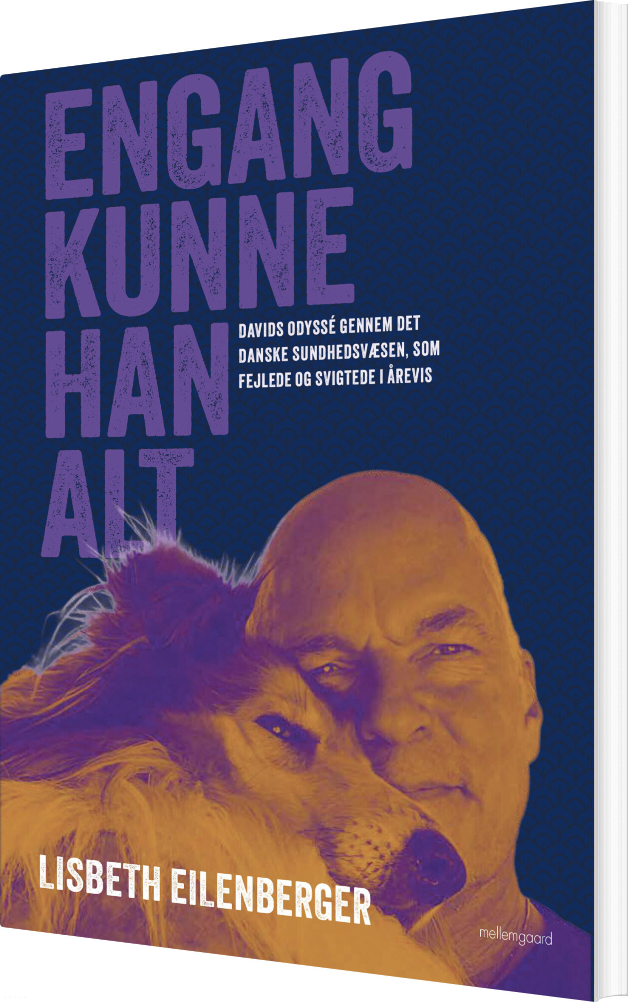 Engang Kunne Han Alt Lisbeth Eilenberger Bog