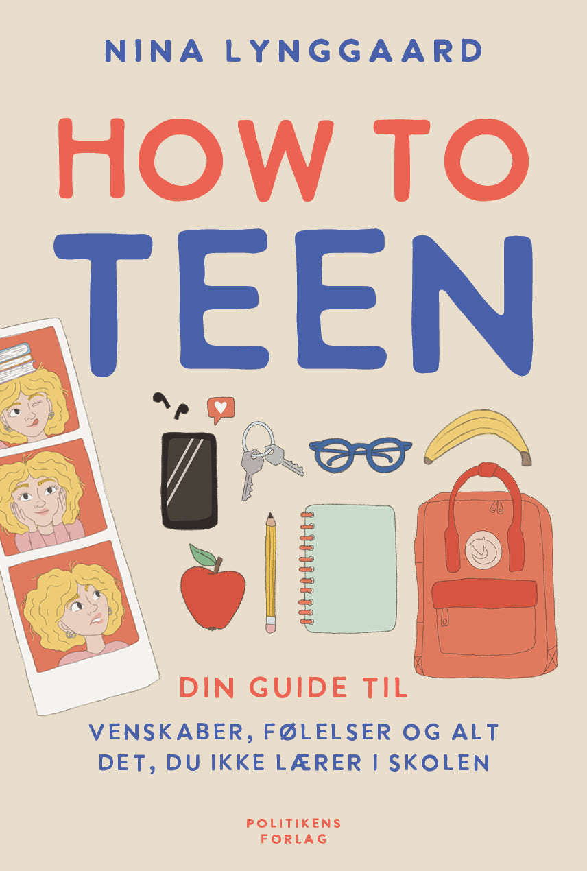 How Teen Din Guide Til Venskaber Følelser Alt Det Ikke Lærer Skolen