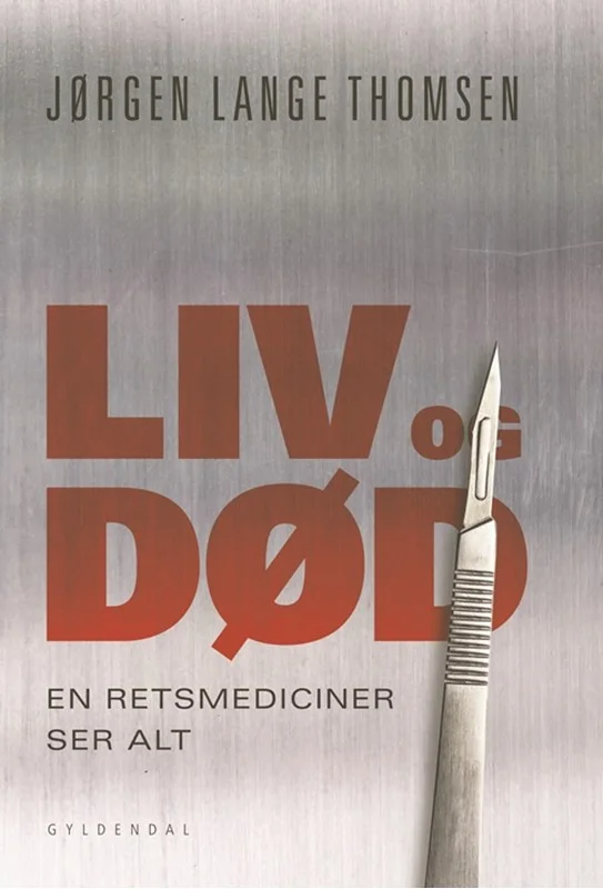 Liv Død Retsmediciner Ser Alt 2019  Jørgen Lange Thomsen
