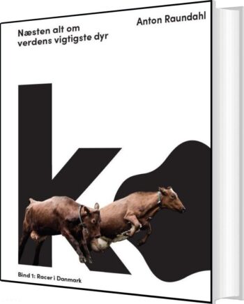 Næsten Alt Verdens Vigtigste Dyr Anton Raundahl Bog