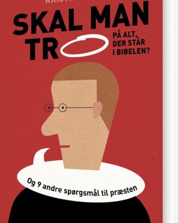 Skal Man Tro Alt Der Står Bibelen Kristian Bøcker Bog