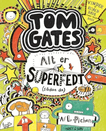 Tom Gates Alt Superfedt Sådan 2017  Liz Pichon