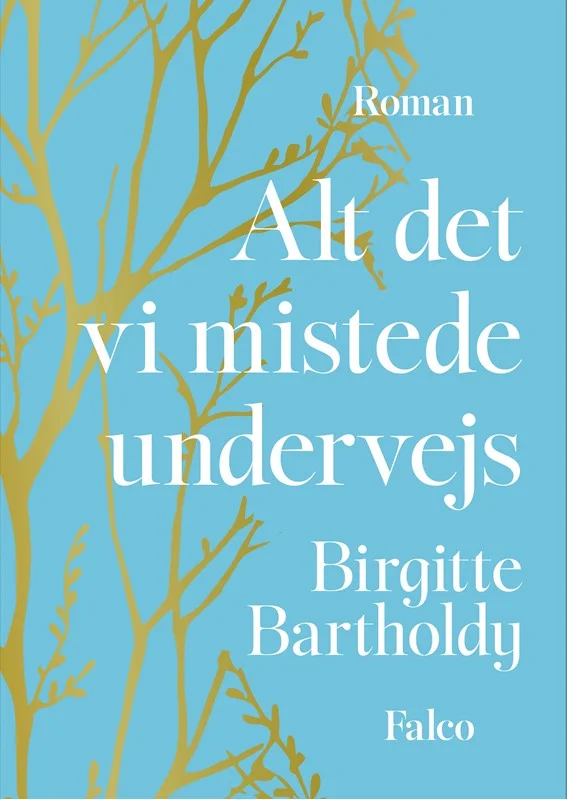 Alt Det Mistede Undervejs 2023  Birgitte Bartholdy