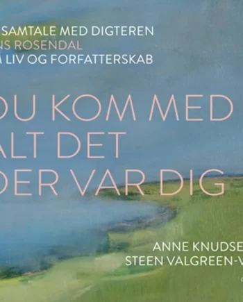 Kom Med Alt Det Der Var Dig 2019  Anne Knudsen Steen Valgreen Voigt