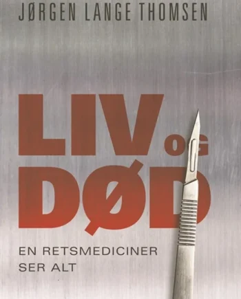 Liv Død Retsmediciner Ser Alt 2019  Jørgen Lange Thomsen