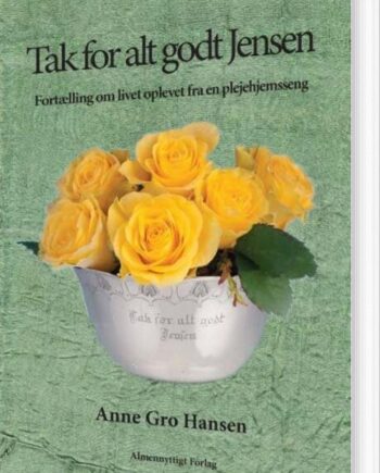 Tak For Alt Godt Jensen Anne Gro Hansen Bog Almennyttigt Forlag