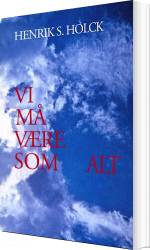 Være Som Alt Henrik Holck Bog Edition Holck