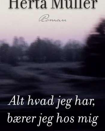 Alt Hvad Jeg Har Bærer Jeg Hos Mig 2010  Herta Mller