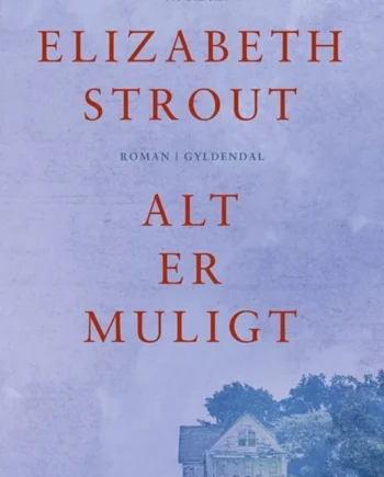 Alt Muligt 2019  Elizabeth Strout
