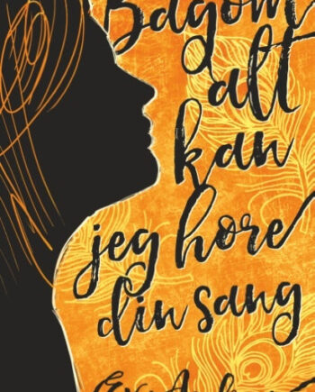 Bagom Alt Kan Jeg Høre Din Sang