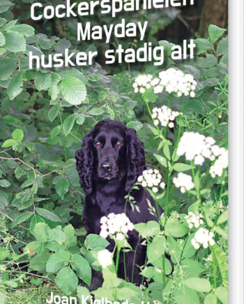 Cockerspanielen Mayday Husker Stadig Alt Joan Kjølhede Hersø Bog Kahrius
