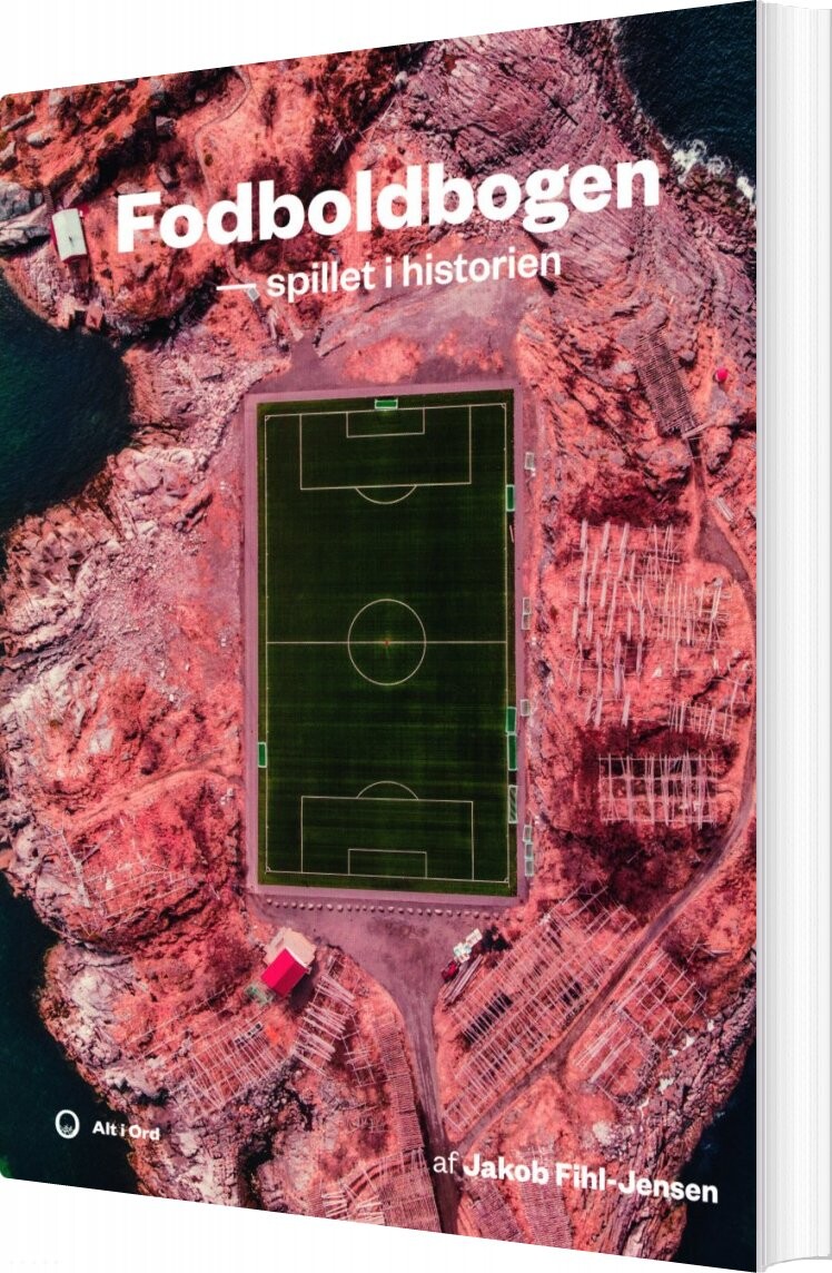 Fodboldbogen Spillet Historien Jakob Fihl Jensen Bog Alt Ord