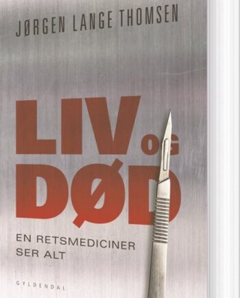 Liv Død Retsmediciner Ser Alt Jørgen Lange Thomsen Bog Gyldendal