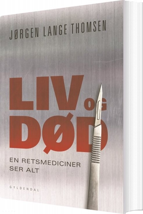 Liv Død Retsmediciner Ser Alt Jørgen Lange Thomsen Bog Gyldendal