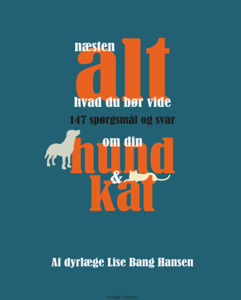 Næsten Alt Hvad Bør Vide Din Hund Kat Lise Bang Hansen Bog Potetryk